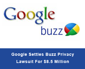 Google Settles Buzz Privacy Lawsuit For $8.5 Million