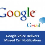 Google Voice Delivers Missed Call Notifications To Your Email