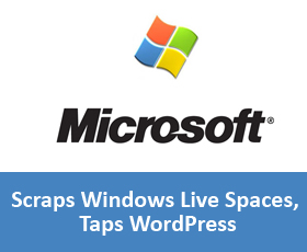Microsoft Scraps Windows Live Spaces, Taps WordPress