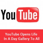 YouTube Opens Life In A Day Gallery To All