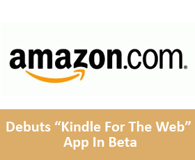 Amazon Debuts “Kindle For The Web” App In Beta