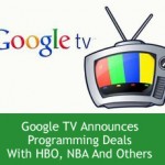 Google TV Announces Programming Deals With HBO, NBA And Others