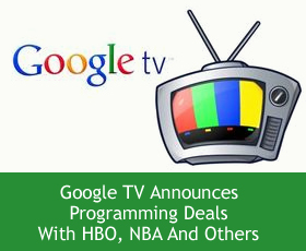 Google TV Announces Programming Deals With HBO, NBA And Others