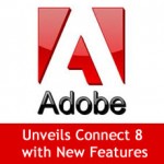 Adobe Unveils Connect 8 with New Features, Streamlines Web Conferencing