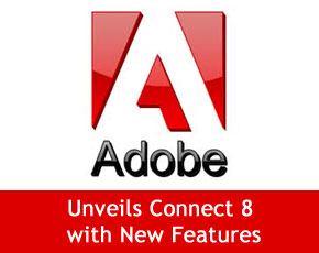 Adobe Unveils Connect 8 with New Features, Streamlines Web Conferencing