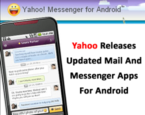 Yahoo Releases Updated Mail And Messenger Apps For Android With Video Chat Capabilities