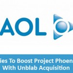 AOL Tries To Boost Project Phoenix With Unblab Acquisition