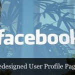 Facebook Unveiled Redesigned User Profile Pages