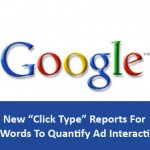 Google Rolls Out New “Click Type” Reports For AdWords To Quantify Ad Interaction