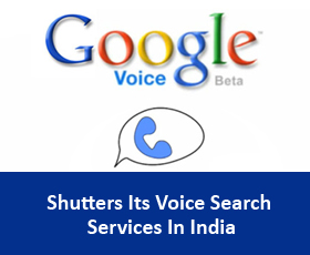 Google Shutters Its Voice Search Services In India