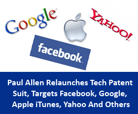 Paul Allen Relaunches Tech Patent Suit, Targets Facebook, Google, Apple iTunes, Yahoo And Others