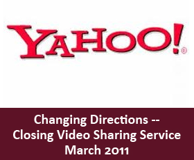 Yahoo Changing Directions — Closing Video Sharing Service March 2011