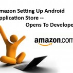 Amazon Setting Up Android Application Store -- Opens To Developers