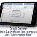 Google Converts Android Smartphones Into Interpreters, Adds “Conversation Mode