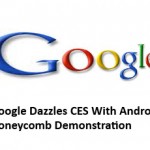 Google Dazzles CES With Android Honeycomb Demonstration