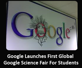 Google Launches First Global Google Science Fair For Students