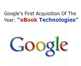 Google’s First Acquisition Of The Year: “eBook Technologies”