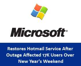 Microsoft Restores Hotmail Service After Outage Affected 17K Users Over New Year’s Weekend