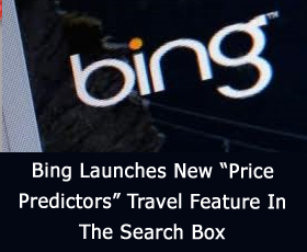 Bing Launches New “Price Predictors” Travel Feature In The Search Box