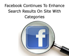 Facebook Continues To Enhance Search Results On Site With Categories