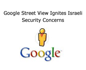 Google Street View Ignites Israeli Security Concerns