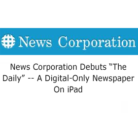News Corporation Debuts “The Daily” — A Digital-Only Newspaper On iPad