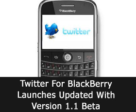 Twitter For BlackBerry Launches Updated With Version 1.1 Beta