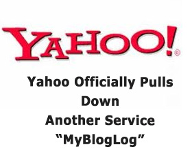 Yahoo Officially Pulls Down Another Service “MyBlogLog”