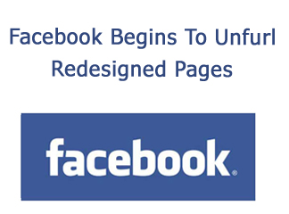 Facebook Begins To Unfurl Redesigned Pages