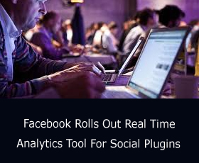 Facebook Rolls Out Real Time Analytics Tool For Social Plugins