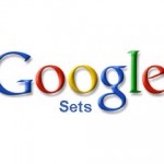 GOOGLE TO BID ADIEU TO 'GOOGLE SETS' ON    SEPTEMBER