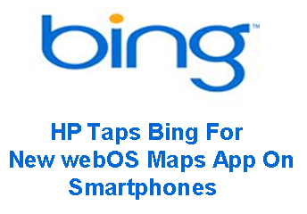 HP Taps Bing For New webOS Maps App On Smartphones