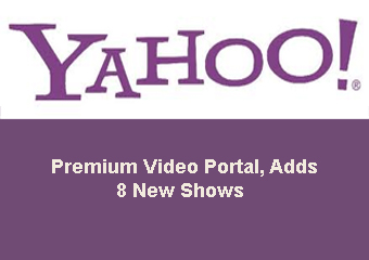 Yahoo Launches Refurbished Premium Video Portal, Adds 8 New Shows