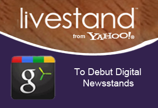 Google Propeller And Yahoo Livestand Soon To Debut Digital Newsstands