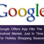 Google Offers App Hits The Android Market: Just In Time For Holiday Shopping Season