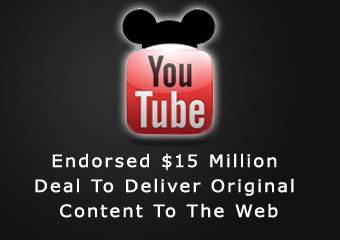 YouTube And Disney Endorsed $15 Million Deal To Deliver Original Content To The Web