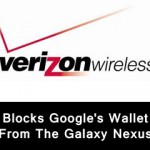 Verizon Wireless Blocks Google's Wallet From The Galaxy Nexus