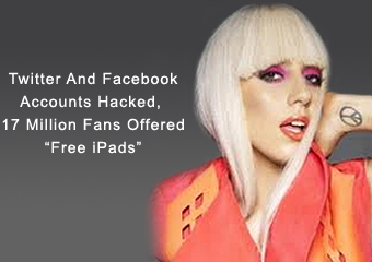 Lady Gaga’s Twitter And Facebook Accounts Hacked,  17 Million Fans Offered “Free iPads”
