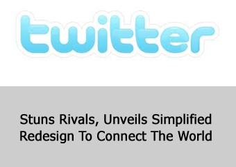 Twitter Stuns Rivals, Unveils Simplified Redesign To Connect The World