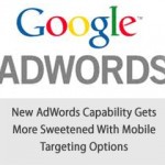 New AdWords Capability Gets More Sweetened With Mobile Targeting Options