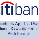 Citibank Facebook App Let Users Share “Rewards Points” With Friends