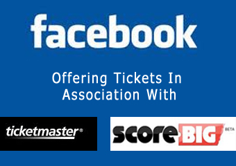 Facebook Offering Tickets In Association With Ticketmaster, ScoreBig And Others