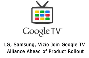 LG, Samsung, Vizio Join Google TV Alliance Ahead of Product Rollout