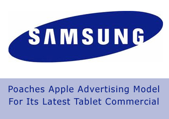 Samsung Poaches Apple Advertising Model For Its Latest Tablet Commercial