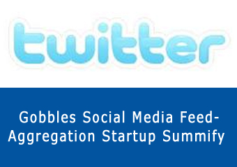Twitter Gobbles Social Media Feed-Aggregation Startup Summify