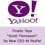 Yahoo Finally Taps “Scott Thompson” Its New CEO At PayPal