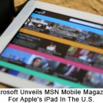 Microsoft Unveils MSN Mobile Magazine For Apple's iPad In The U.S.