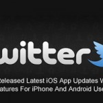 Twitter Released Latest iOS App Updates With New Features For iPhone And Android Users