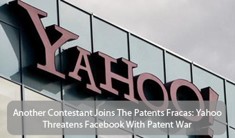 Another Contestant Joins The Patents Fracas: Yahoo Threatens Facebook With Patent War