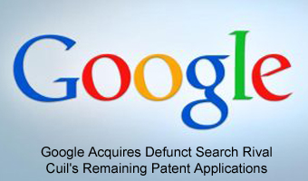 Google Acquires Defunct Search Rival Cuil’s Remaining Patent Applications